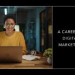 A Career in Digital Marketing: Unlocking the Power of the Digital World
